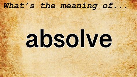 Absolve Meaning Definition Of Absolve Youtube