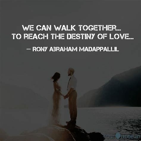 We Can Walk Together Quotes And Writings By Rony Abraham