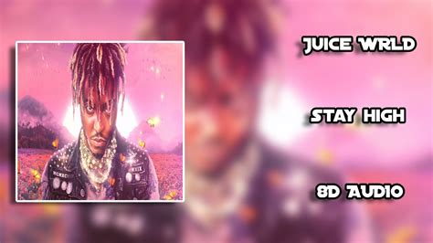 Juice Wrld Stay High 8d Audio 🎧 Youtube