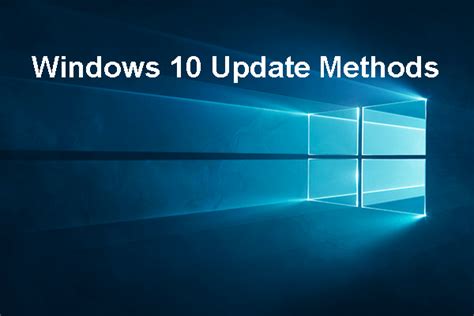 Windows 10 Update Methods 5 Ways To Update Windows 10 Minitool