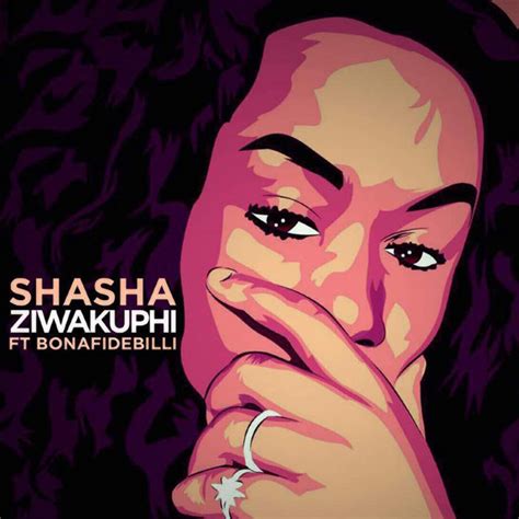 Ziwakuphi Feat Bonafide Billi Single By Shasha Spotify