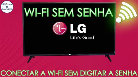 Smart Tv Lg No Detecta Wifi - Como Conectar a Smart TV LG 4K 43UJ63 a Rede WI-FI Sem Precisar Digitar