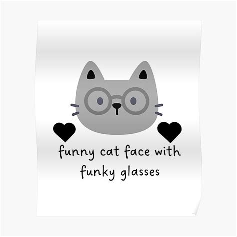 Funny Cat Face With Funky Glasses Poster For Sale By Beside22 Redbubble
