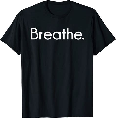 Amazon Com Breathe T Shirt Clothing