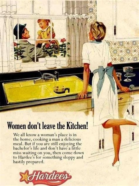Women Don T Leave The Kitchen We All Know A Woman S Place Is In The