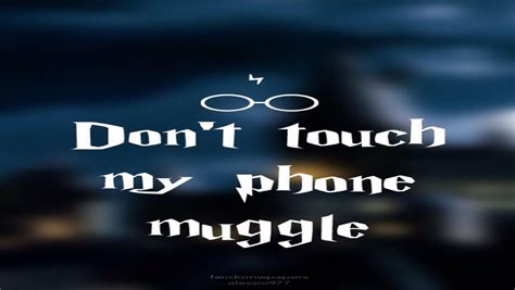 Best Dont Touch My Phone Muggle Hd Wallpaper Relationship Quotes
