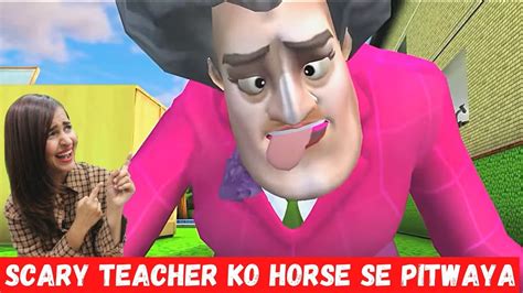 Scary Teacher 3d Prank Gameplay Miss T Ko Horse Se Pitwa Dia Youtube