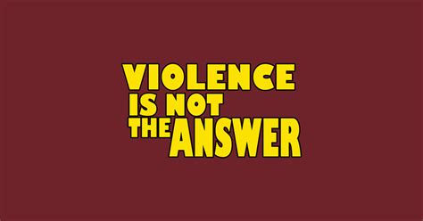Violence Is Not The Answer Violence T Shirt Teepublic