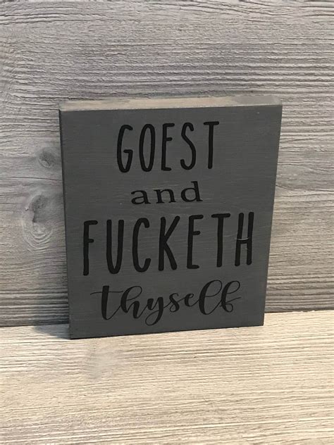 Goest And Fucketh Thyself Sign Profanity Sign Humorous Cuss Etsy Uk