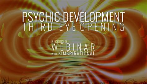 Psychic Development Opening Third Eye Kimspirational