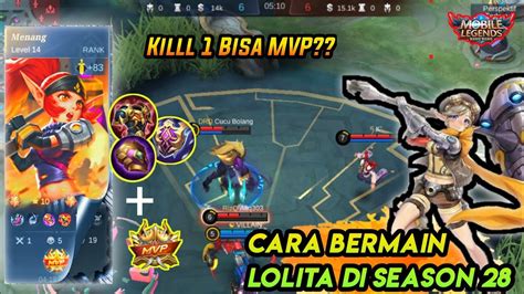 CARA MAIN LOLITA Di PATCH SEKARANG Kill 1 Kok Bisa MVP LOLITA