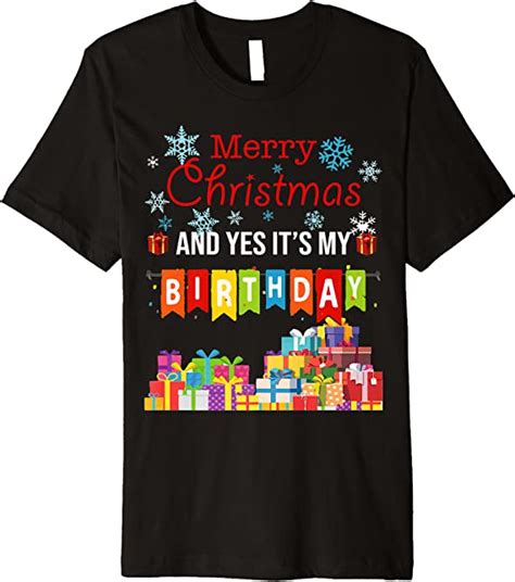 Cute Merry Christmas And Yes Its My Birthday Premium T