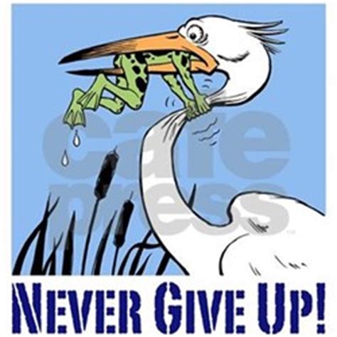 Never give never give up frog bird choke choking. dont_give_up3jpg_framed_tile.jpg?height=250&width=250 ...