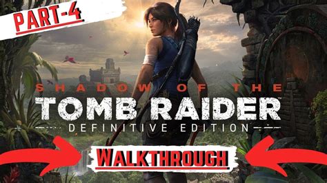 Shadow Of The Tomb Raider Walkthrough Part 4 Youtube