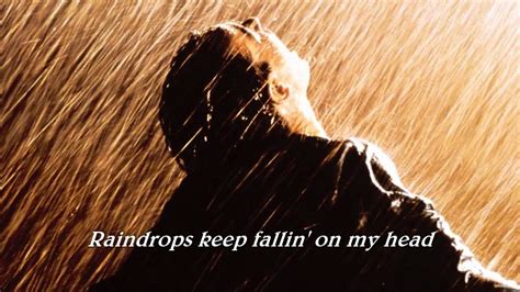 Raindrops Keep Falling On My Head