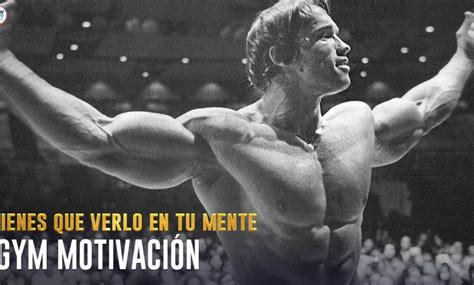 motivación gym and vida arnold schwarzenegger mostrar