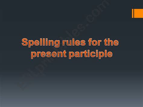 Esl English Powerpoints Spelling Rules Present Participles