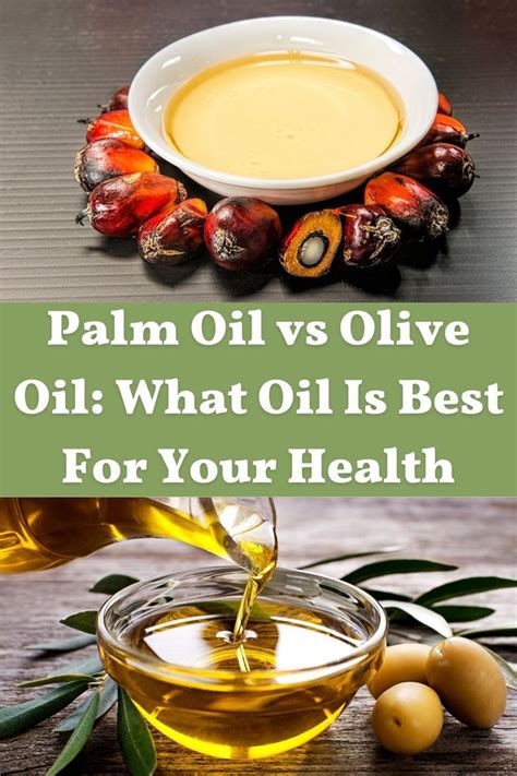 palm oil vs olive oil what oil is best for your health healthy oils palm oil oil recipes