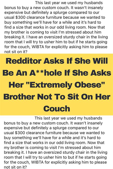 Redditor Asks If She Will Be An A Hole If She Asks Her Extremely Obese Brother Not To Sit On Her