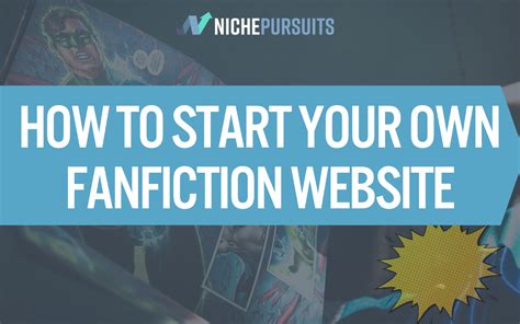 How To Start Your Own Fanfiction Website In 2024