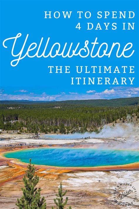 A Yellowstone Itinerary 4 Days Of Epic Adventure Yellowstone Trip