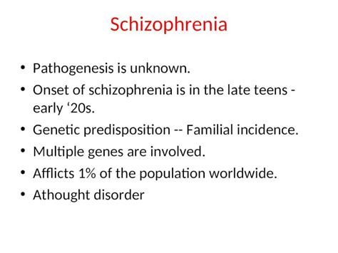 Ppt Schizophrenia Pathogenesis Is Unknown Onset Of Schizophrenia Is In The Late Teens Early