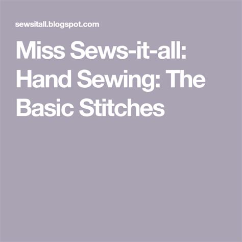 Miss Sews It All Hand Sewing The Basic Stitches Hand Sewing Sewing