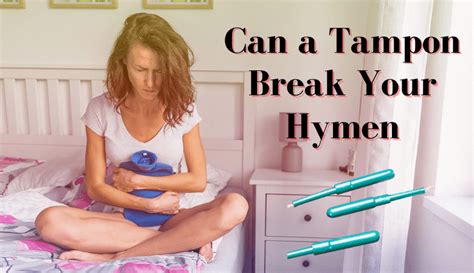 Neugierde Lager Ffentlichkeit Does Using Tampon Break Your Hymen