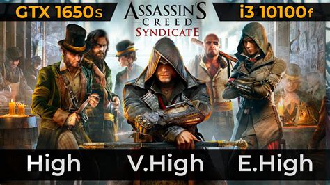 Assassin S Creed Syndicate GTX 1650 SUPER I3 10100F High Very