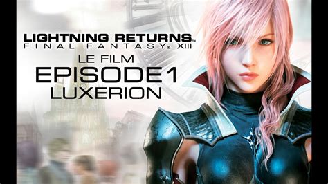The world is sinking into a sea of chaos. Lightning Returns : Final Fantasy XIII - Le Film - Episode ...