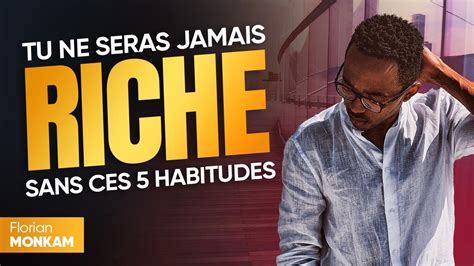 Tu Ne Seras Jamais Riche Sans Ces 5 Habitudes Youtube