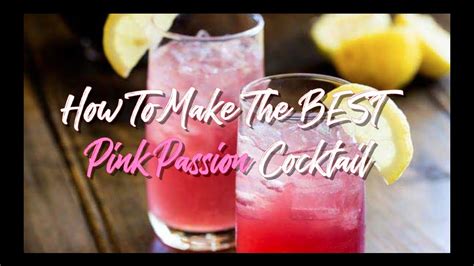 How To Make The Best Pink Passion Cocktail Youtube