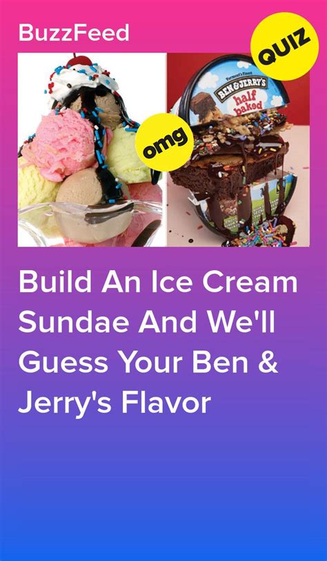 Build An Ice Cream Sundae And Well Guess Your Ben And Jerrys Flavor