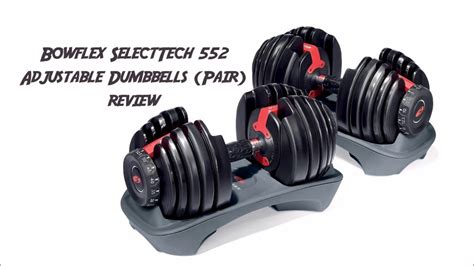 Bowflex Selecttech 552 Adjustable Dumbbells Pair Review Youtube
