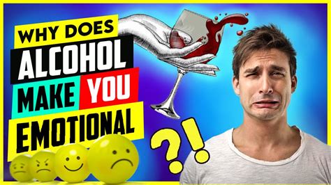 why does alcohol make you emotional is it because the drinks are damaging brain cells youtube