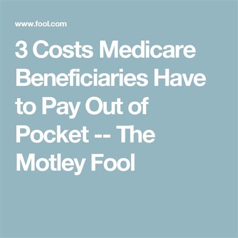 Costs Medicare Beneficiaries Have To Pay Out Of Pocket The Motley