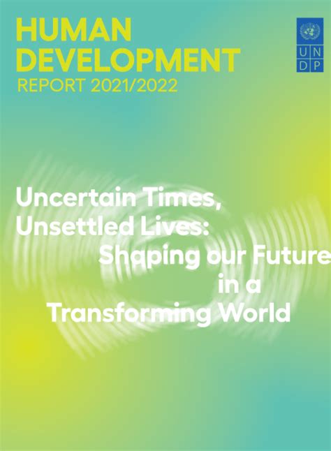 Human Development Report 2021 2022 Uncertain Times Unsettled Lives