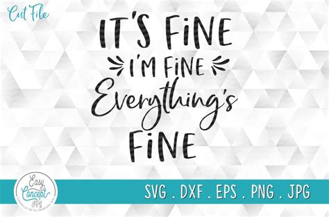 Its Fine Im Fine Everything Is Fine Graphic By Easyconceptsvg