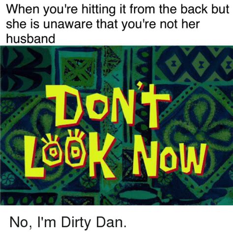 25 Best Memes About No Im Dirty Dan No Im Dirty Dan Memes