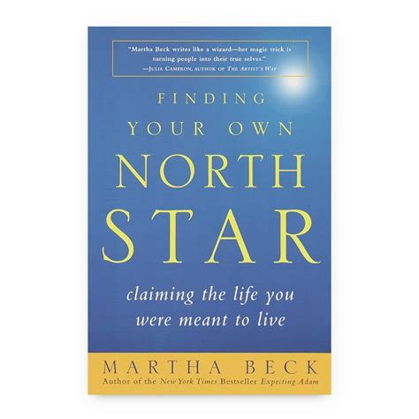 Finding Your Own North Star Martha Beck