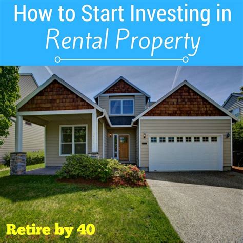 How to Start Investing in Rental Property - Retire by 40