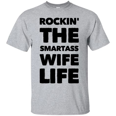 Rockin The Smartass Wife Life T Shirt Wife Life Funny Workout Shirts Shirts