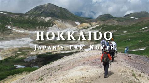 Hiking On Hokkaido Japans Northern Island Youtube