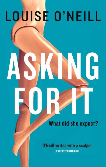 Asking For It By Louise Oneill Incredible Books From Quercus Books