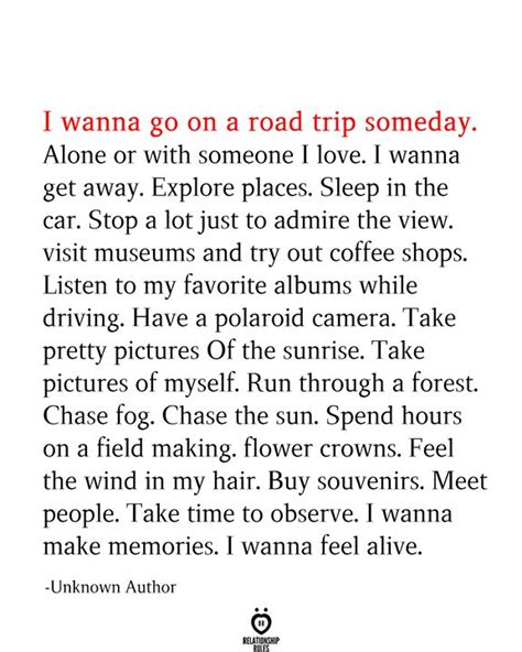I Wanna Go On A Road Trip Someday Alone Or With Someone I Love New