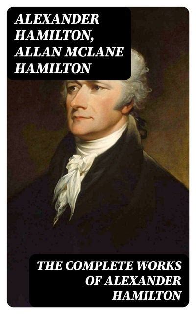 The Complete Works Of Alexander Hamilton E Bok Alexander Hamilton Allan Mclane Hamilton
