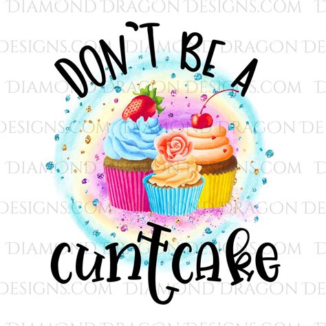 Quote Dont Be A Cuntcake Adult Funny Waterslide