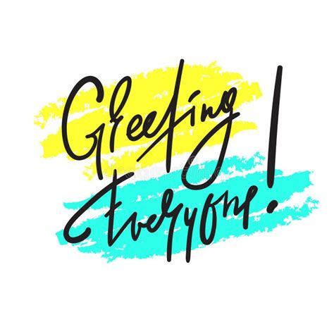 Greeting Everyone Simple Inspire And Motivational Quote Handwritten