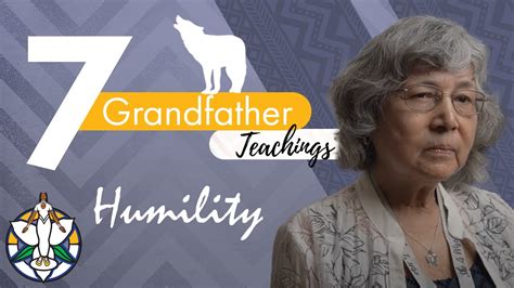 Humility 7 Grandfather Teachings Youtube
