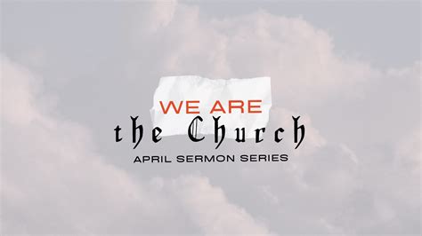 Week 1 We Are The Church Series Thompson Station Church